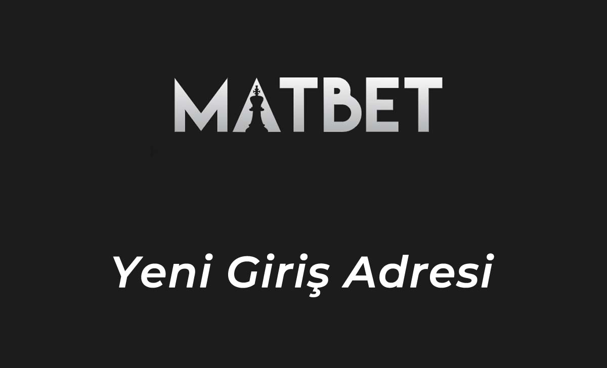 Matbet Yeni Adresi