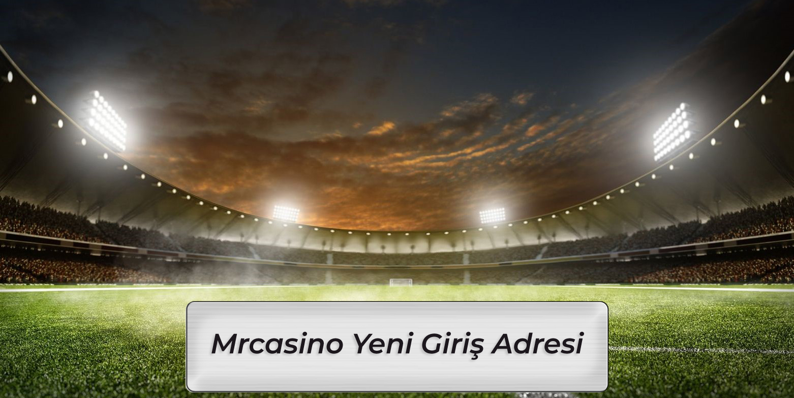 Mrcasino76 Yeni Giriş Adresi - Mrcasino 76 Bilgi