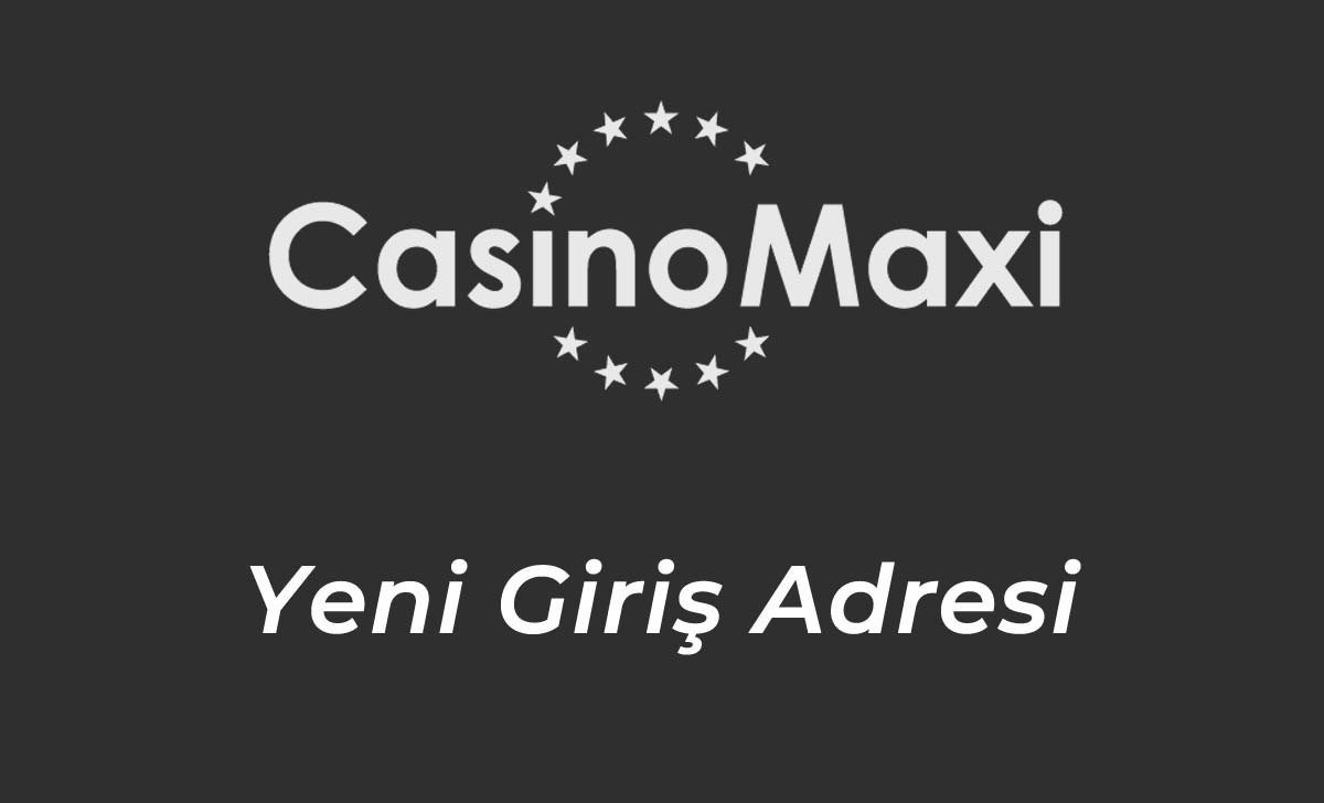 CasinoMaxi237 Yeni Giriş Adresi - Casino Maxi 237 Casino Hizmetleri