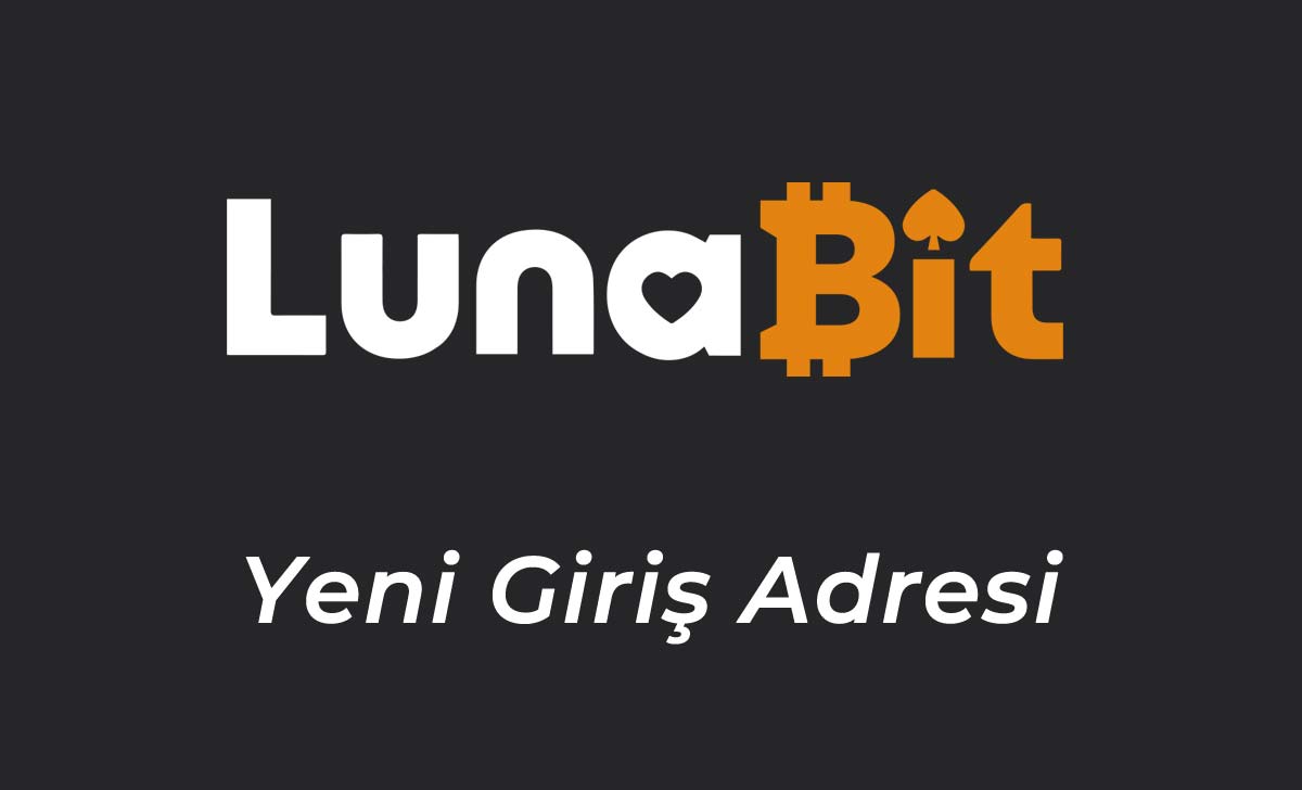 Lunabit233 Güncel Adres - Lunabit 233 Yeni Giriş Adresi
