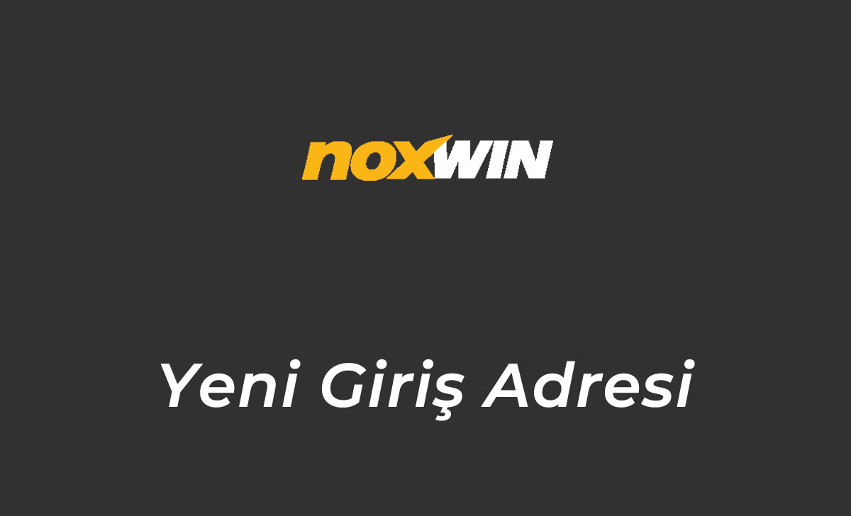 Noxwin4 Hızlı Giriş - Noxwin 4 Yeni Giriş Adresi