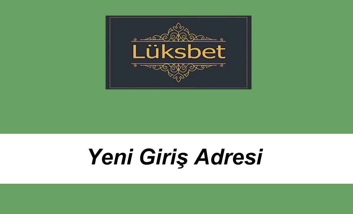 lüksbetyenigirişadresi