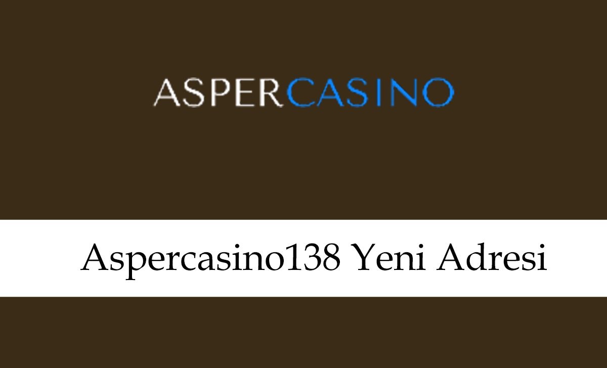 aspercasino138yeniadresi