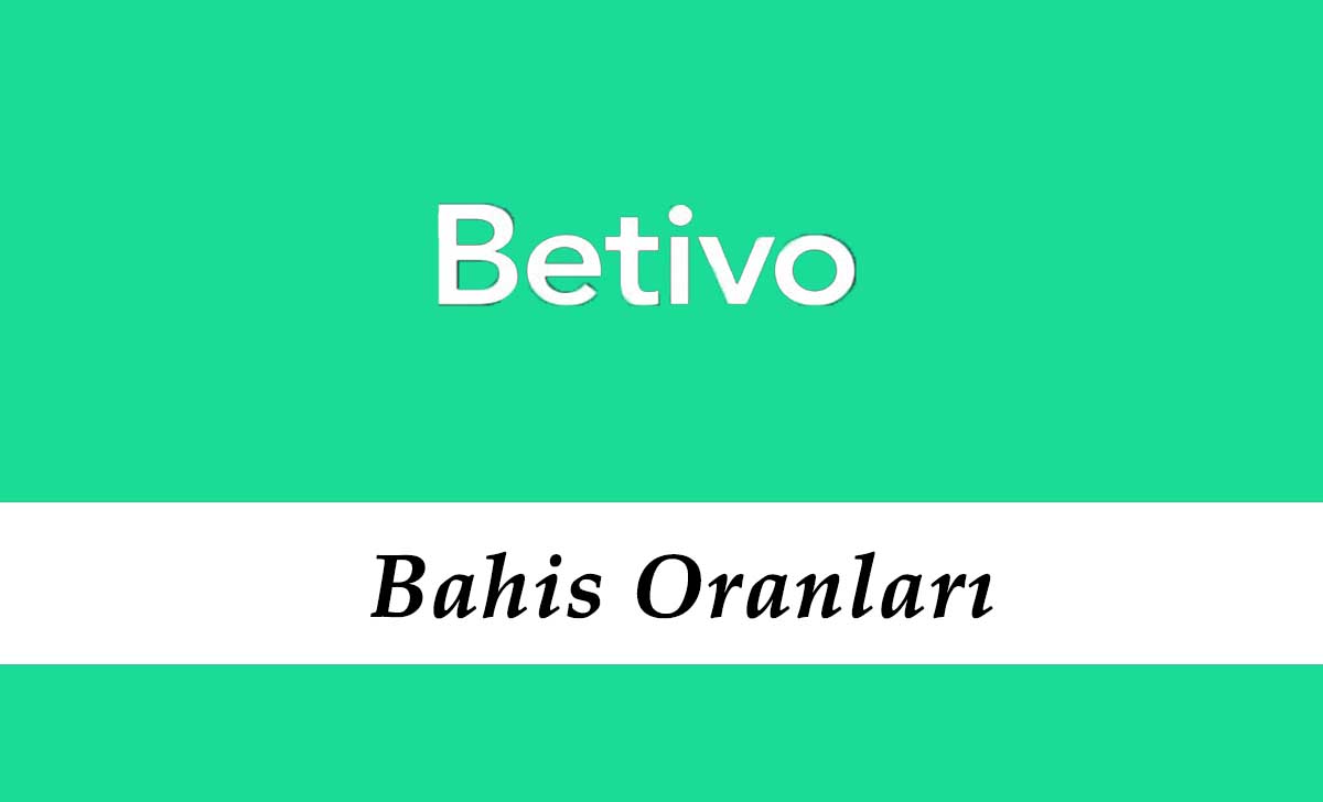 Betivo Bahis Oranları