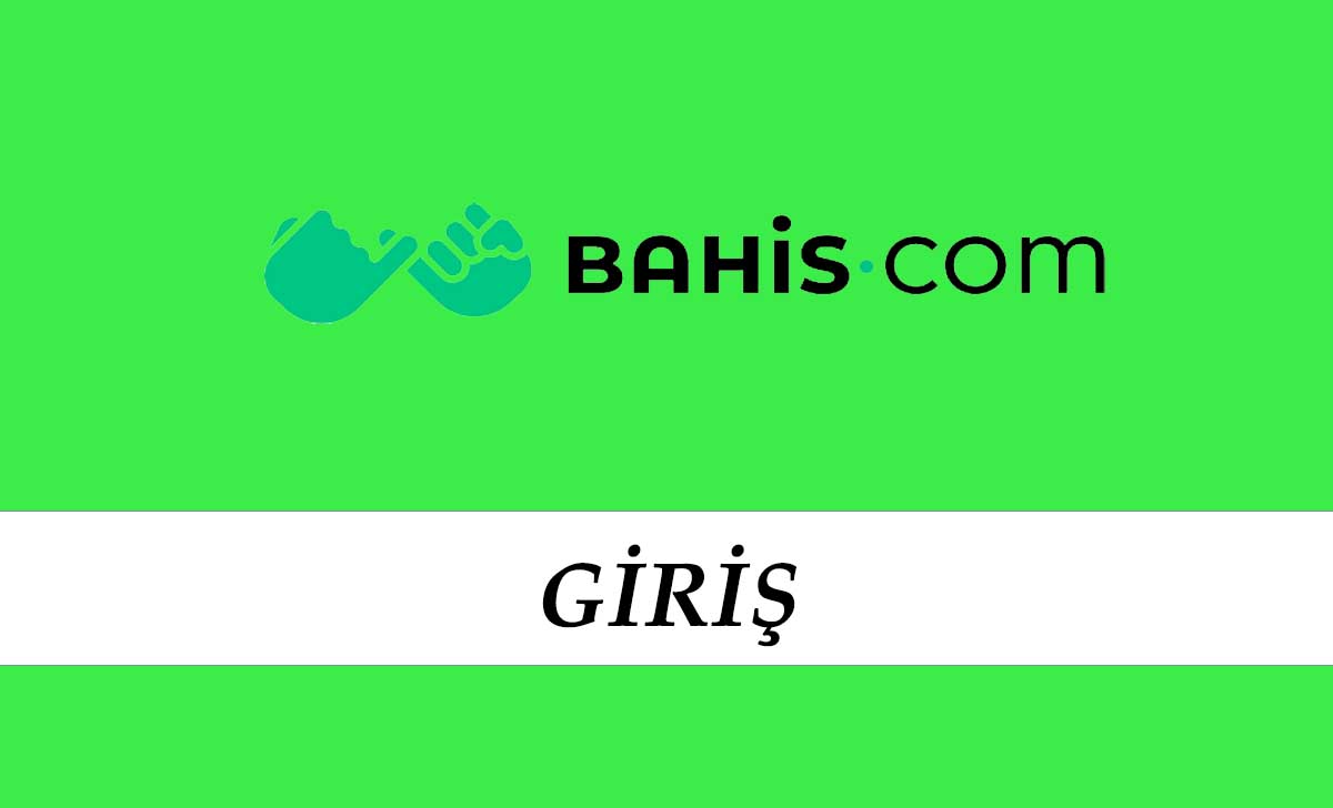 Bahis.com Giriş