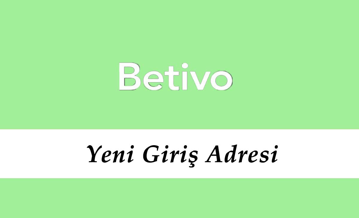 Betivo53 Hızlı Giriş - Betico Mobil Giriş - Betivo 53 Linki