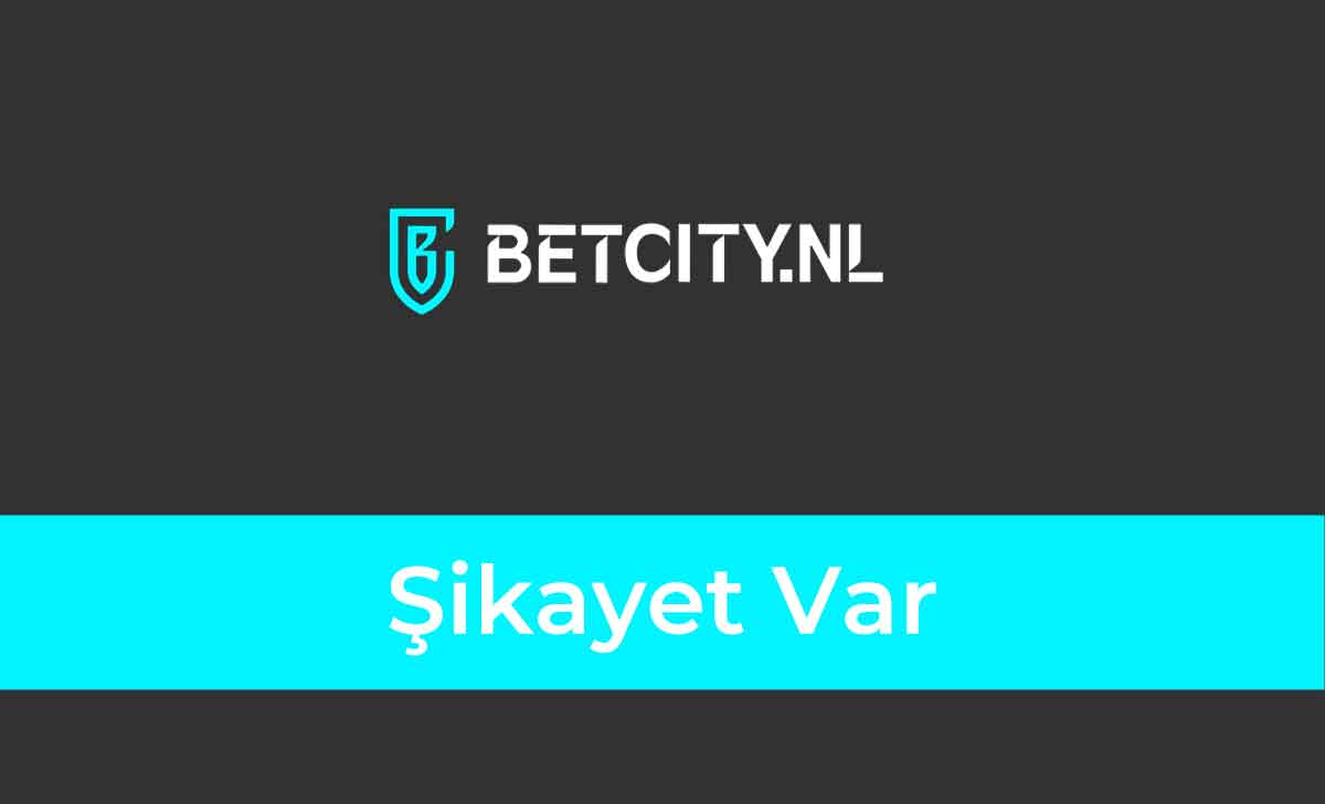 betcity şikayet var