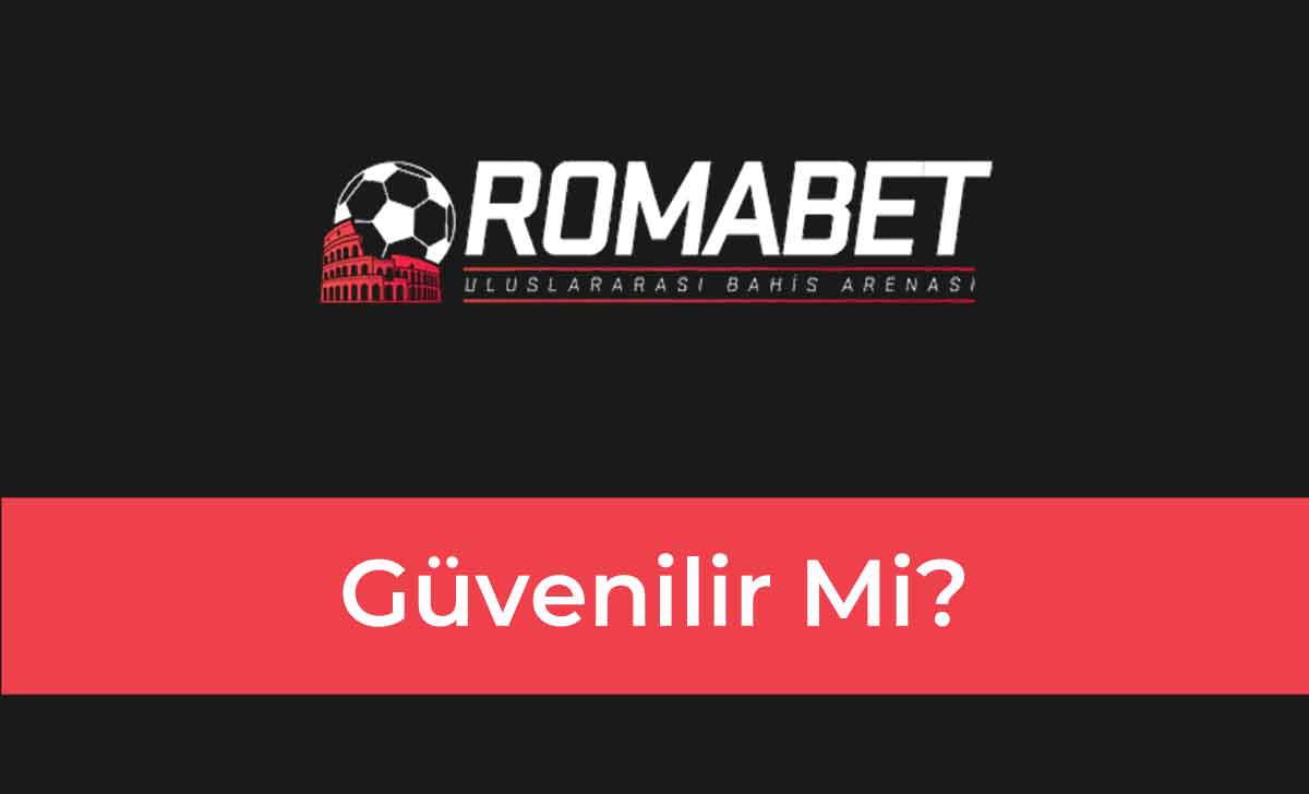 Romabet Güvenilir Mi